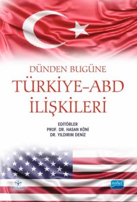 Dünden Bugüne Türkiye - ABD İlişkileri