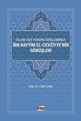 İslam Aile Hukuku Bağlamında İbn Kayyim El-Cezviyye'nin Görüşleri