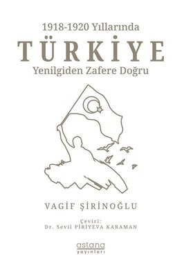 1918 -1920 Yıllarında Türkiye: Yenilgiden Zafere Doğru
