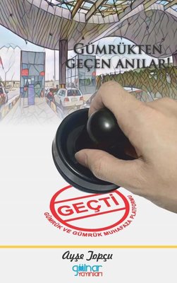 Gümrükten Geçen Anılar!