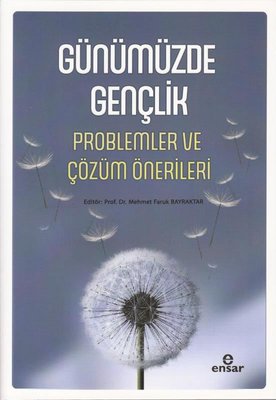 Günümüzde Gençlik Problemler ve Çözüm Önerileri