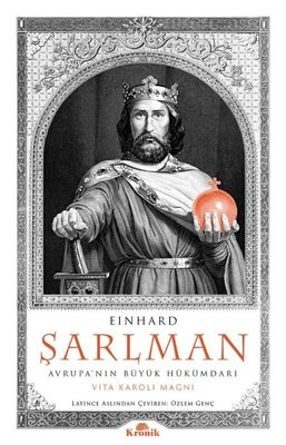 Einhard Şarlman - Avrupa'nın Büyük Hükümdarı