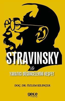 Stravinsky İle Yaratıcı Düşüncelerini Keşfet