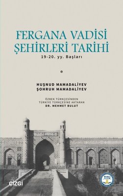 Fergana Vadisi Şehirleri Tarihi 19. 20. yy. Başları