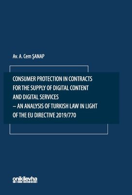 Consumer Protection in Contracts for the Supply of Digital Content and Digital Services - An Analysi