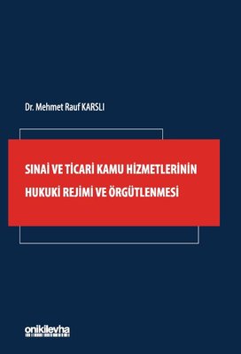 Sınai ve Ticari Kamu Hizmetlerinin Hukuki Rejimi ve Örgütlenmesi