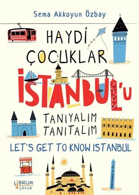 Haydi Çocuklar İstanbul'u Tanıyalım Tanıtalım - Let's Get To Know Istanbul
