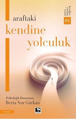 Araftaki Kendine Yolculuk - Kendine Yardım Serisi 1