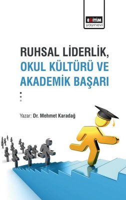 Ruhsal Liderlik Okul Kültürü ve Akademik Başarı