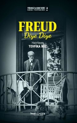 Freud Diye Diye - Psikanaliz ve Sanat Serisi 2