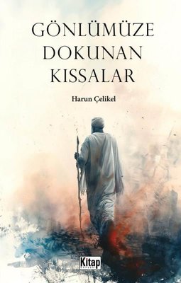 Gönlümüze Dokunan Kıssalar