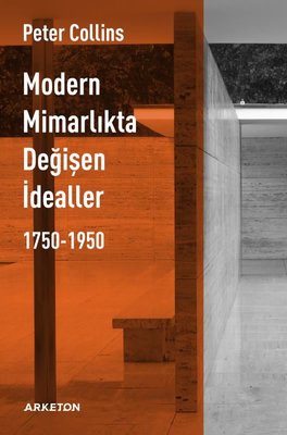 Modern Mimarlıkta Değişen İdealler 1750 - 1950