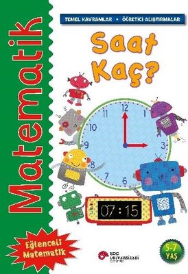 Matematik - Saat Kaç? Temel Kavramlar Öğretici Alıştırmalar 5 - 7 Yaş