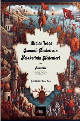 Osmanlı Devleti'nin Felaketinin Nedenleri ve Romenler