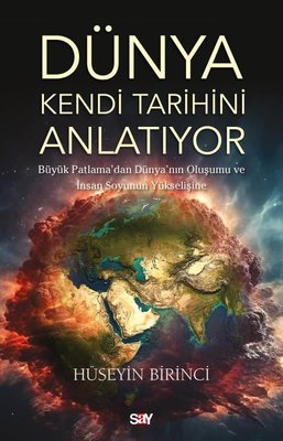 Dunya Kendi Tarihini Anlatıyor - Buyuk Patlama'dan Dunya'nın Oluşumu ve İnsan Soyunun Yukselişi