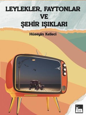 Leylekler Faytonlar ve Şehir Işıkları