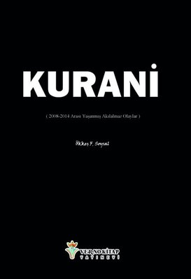 Kurani (2008 - 2014 Arası Yaşanmış Akılalmaz Olaylar)