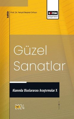 Güzel Sanatlar Alanında Uluslararası Araştırmalar 10