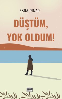 Düştüm, Yok Oldum!