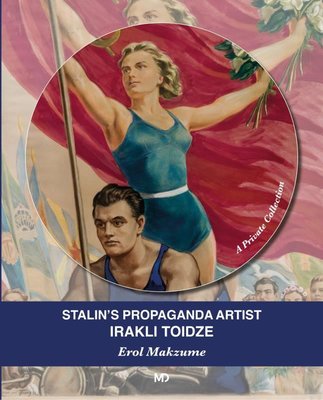 Stalin's Propaganda Artist Iraklı Toidze - A Private Collection