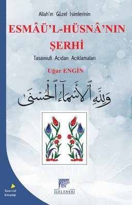 Allahın Güzel İsimlerinin Esmaü'l-Hüsna'nın Şerhi - Tasavvufi Açıdan Açıklamaları