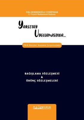 Yargıtay Uygulamasında Türk Borçlar Kanunu Çerçevesinde Bağışlama Sözleşmesi & Ödünç Sözleşmeleri