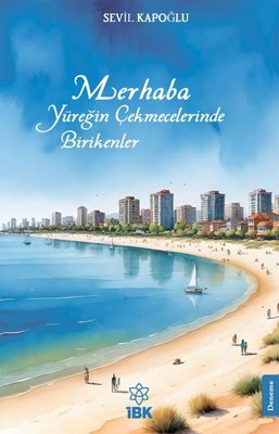 Merhaba Yüreğin Çekmecelerinde Birikenler