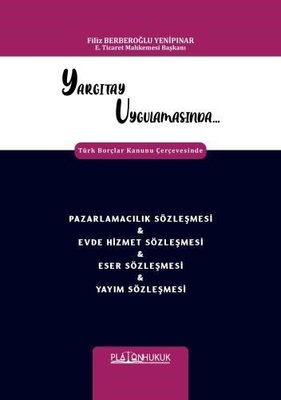 Yargıtay Uygulamasında Türk Borçlar Kanunu Çerçevesinde Pazarlamacılık Sözleşmesi & Evde Hizmet Sözl