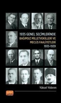 1935 Genel Seçimlerinde Bağımsız Milletvekilleri ve Meclis Faaliyetleri (1935 - 1939)