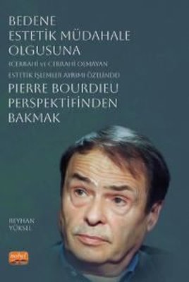 Bedene Estetik Müdahale Olgusuna Pierre Bourdieu Perspektifinden Bakmak