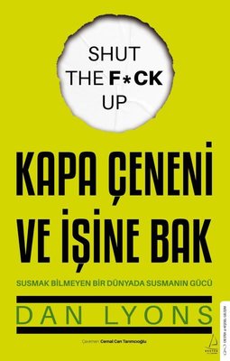 Kapa Çeneni ve İşine Bak - Susmak Bilmeyen Bir Dünyada Susmanın Gücü