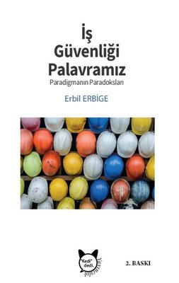 İş Güvenliği Palavramız - Paradigmanın Paradoksları