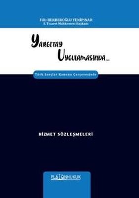 Yargıtay Uygulamasında Türk Borçlar Kanunu Çerçevesinde Hizmet Sözleşmeleri