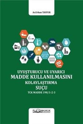 Uyuşturucu ve Uyarıcı Madde Kullanılmasını Kolaylaştırma Suçu