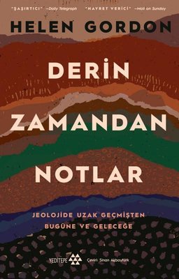 Derin Zamandan Notlar - Jeolojide Uzak Geçmişten Bugüne ve Geleceğe