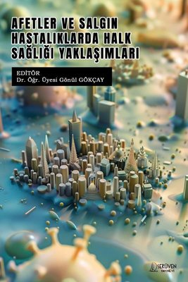 Afetler ve Salgın Hastalıklarda Halk Sağlığı Yaklaşımları