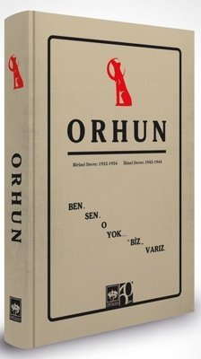 Orhun: Birinci Devre: 1933 - 1934 / İkinci Devre: 1943 - 1944