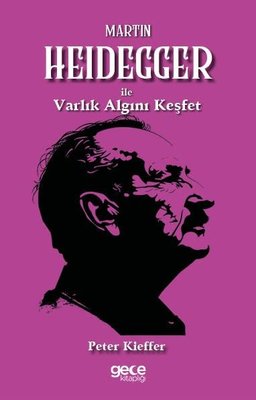 Martin Heidegger İle Varlık Algını Keşfet