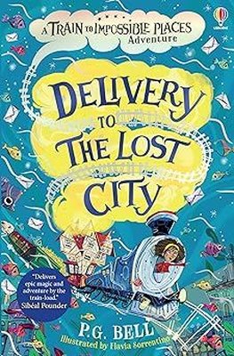 Delivery to the Lost City (Train to Impossible Places Adventures)