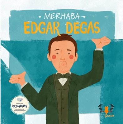 Merhaba Edgar Degas - Sanatçıyla İlk Buluşma
