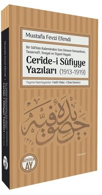 Bir Sufinin Kaleminden Son Dönem Osmanlının Tasavvufi Sosyal ve Siyasi Hayatı Ceride-i Sufiyye Yaz