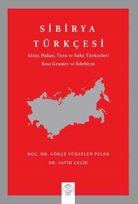 Sibirya Türkçesi - Altay Hakas Tuva ve Saha Türkçeleri Kısa Gramer ve Edebiyat