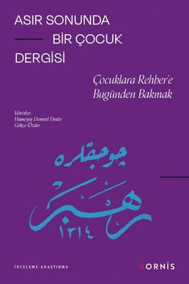 Asır Sonunda Bir Çocuk Dergisi - Çocuklara Rehber'e Bugünden Bakmak