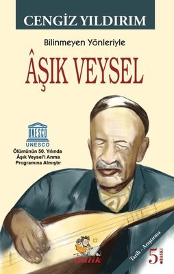 Bilinmeyen Yönleriyle Aşık Veysel