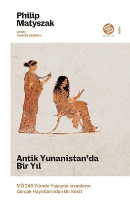 Antik Yunanistan'da Bir Yıl - MÖ 248 Yılında Yaşayan İnsanların Gerçek Hayatlarından Bir Kesit