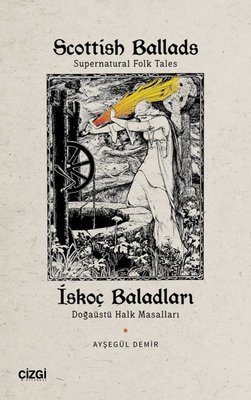 Scottish Ballads: Supernatural Folk Tales - İskoç Baladları - Doğaüstü Halk Masalları