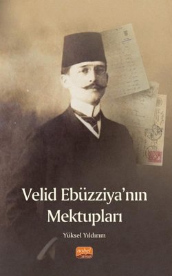 Velid Ebüzziya'nın Mektupları