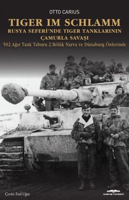 Tiger İm Schlamm - Rusya Seferi'nde Tiger Tanklarının Çamurla Savaşı - 502. Ağır Tank Taburu 2. Bölü