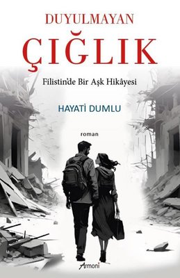 Duyulmayan Çığlık - Filistin'de Bir Aşk Hikayesi