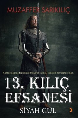 13. Kılıç Efsanesi - Siyah Gül